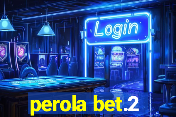 perola bet.2